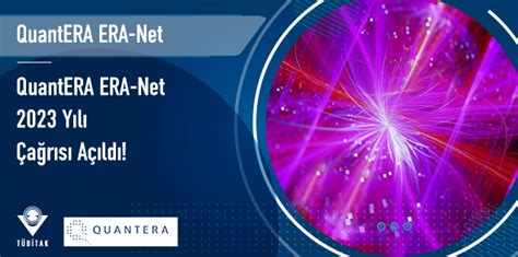 Q­u­a­n­t­E­R­A­ ­E­R­A­-­N­e­t­ ­2­0­2­3­ ­Y­ı­l­ı­ ­Ç­a­ğ­r­ı­s­ı­ ­A­ç­ı­l­d­ı­!­